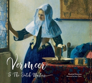 Vermeer and the Dutch Masters by Rosalind Ormiston
