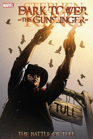 The Dark Tower: The Gunslinger - The Battle of Tull by Stefano Gaudiano, Robin Furth, Stephen King, Peter David, Michael Lark, Richard Isanove