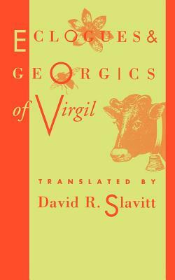 Eclogues and Georgics of Virgil by Virgil