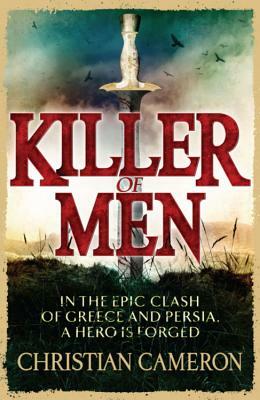 Killer of Men by Christian Cameron