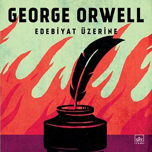 Edebiyat Üzerine by George Orwell