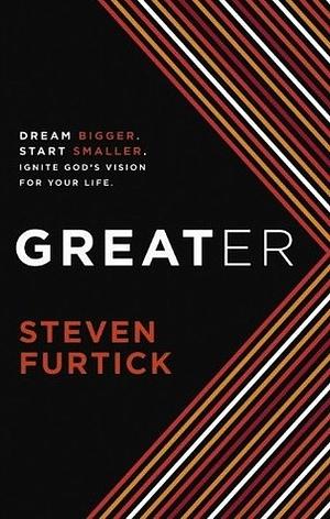 Greater by Steven Furtick