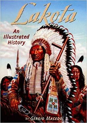 Lakota: An Illustrated History by Sérgio Macedo