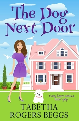 The Dog Next Door by Tabetha Rogers Beggs