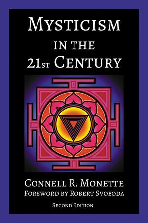 Mysticism in the 21st Century by Connell Monette, Robert E. Svoboda