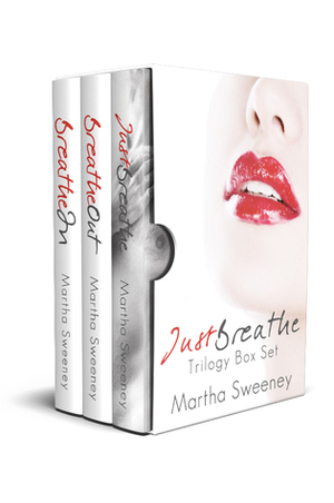 Just Breathe Trilogy Box Set by Martha Sweeney