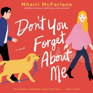 Don't You Forget about Me by Mhairi McFarlane