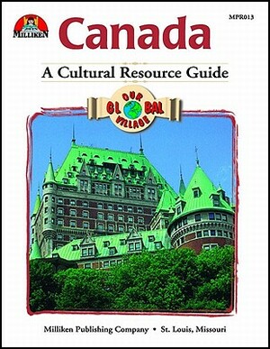 Our Global Village - Canada: A Cultural Resource Guide by Carolyn Hughes