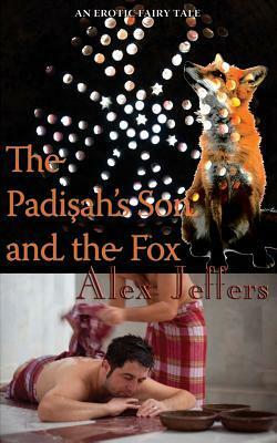 The Padisah's Son and the Fox by Alex Jeffers