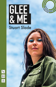 Glee & Me by Stuart Slade