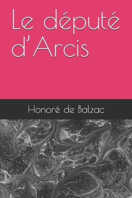 Le député d'Arcis by Honoré de Balzac