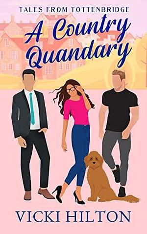 A Country Quandary by Vicki Hilton