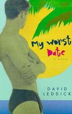 My Worst Date by David Leddick