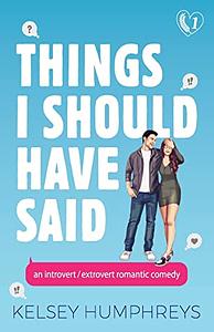 Things I Should Have Said  by Kelsey Humphreys