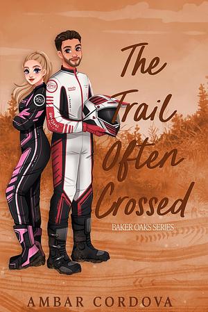 The Trail Often Crossed by Ambar Cordova