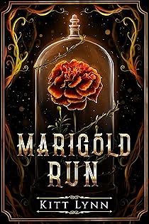 Marigold Run by Kitt Lynn