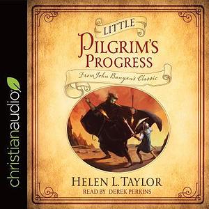 Little Pilgrim's Progress: From John Bunyan's Classic by Helen L. Taylor