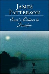 Sam's Letters to Jennifer by James Patterson