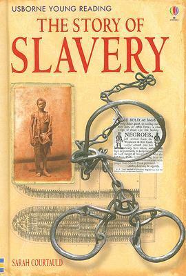 The Story of Slavery by Sarah Courtauld, Karen Tomlins
