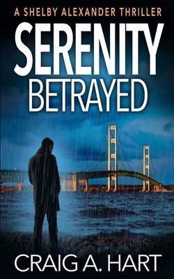 Serenity Betrayed by Craig A. Hart