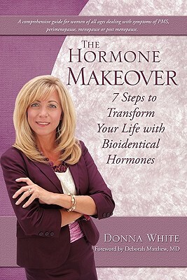 The Hormone Makeover by Donna White