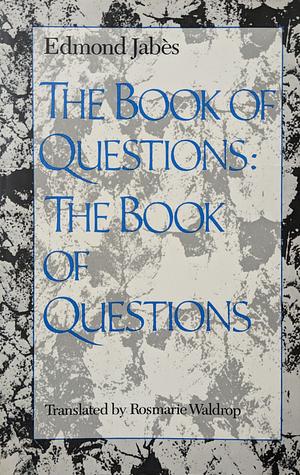 The Book of Questions, Volume I: The Book of Questions by Edmond Jabès