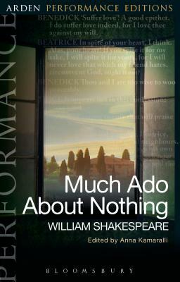 Much ADO about Nothing: Arden Performance Editions by William Shakespeare