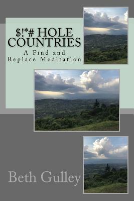 $!*# Hole Countries: A Find and Replace Meditation by Beth Gulley