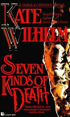 Seven Kinds of Death by Kate Wilhelm