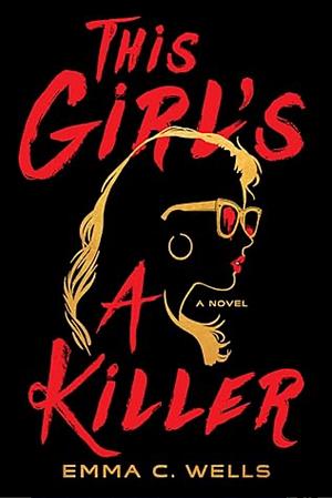 That Girl's a Killer by Emma C. Wells