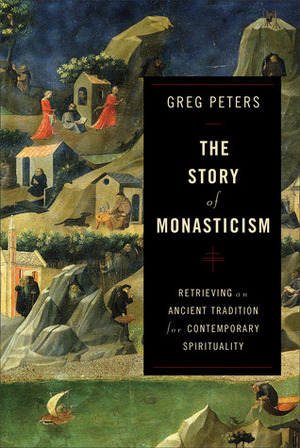 Story of Monasticism by Greg Peters
