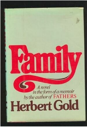 Family: A Novel In The Form Of A Memoir by Herbert Gold