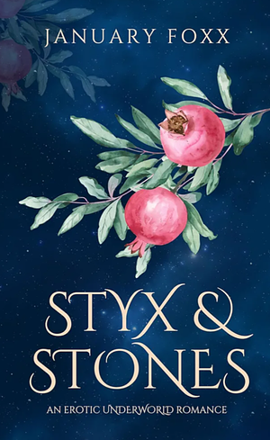 Styx & Stones: An Erotic Underworld Romance by January Foxx