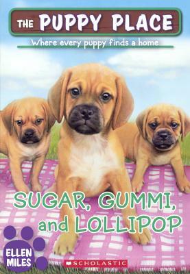 Sugar, Gummi, and Lollipop by Ellen Miles