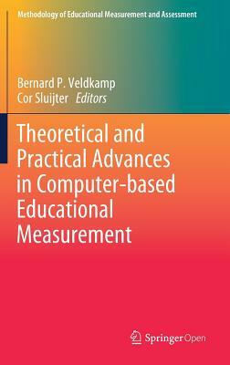 Theoretical and Practical Advances in Computer-Based Educational Measurement by 