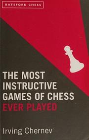 The Most Instructive Games of Chess Ever Played by Irving Chernev