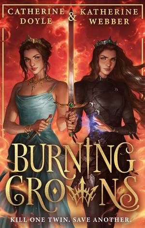 Burning Crowns by Katherine Webber, Catherine Doyle