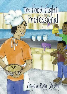 The Food Fight Professional by Angela Ruth Strong