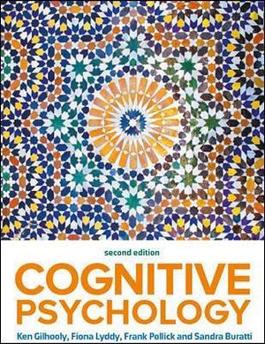 Cognitive Psychology 2e by Fiona Lyddy, Frank Pollick, Sandra Buratti, Kenneth Gilhooly