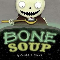 Bone Soup by Cambria Evans