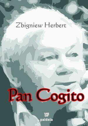 Pan Cogito by Zbigniew Herbert