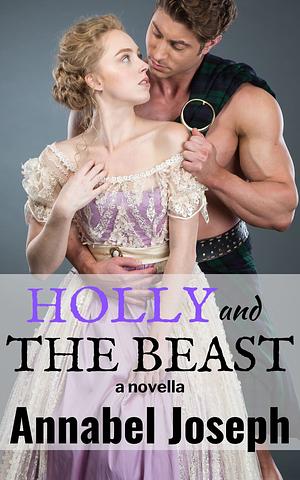 Holly and the Beast: a novella by Annabel Joseph