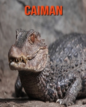 Caiman: Learn About Caiman and Enjoy Colorful Pictures by Diane Jackson