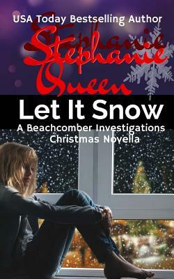 Let It Snow: A Beachcomber Investigations Novella by Stephanie Queen