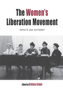 The Women's Liberation Movement: Impacts and Outcomes by 