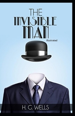 The Invisible Man Illustrated by H.G. Wells