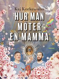 Hur man möter en mamma by Kaj Korkea-aho