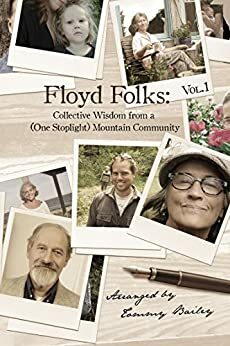 Floyd Folks: Collective Wisdom from a (One Stoplight) Mountain Community (Vol. 1) by Tommy Bailey