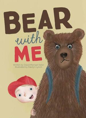Bear With Me by David Michael Slater