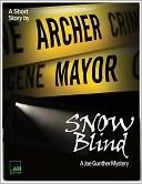 Snow Blind (A Joe Gunther Short Mystery) by Archer Mayor